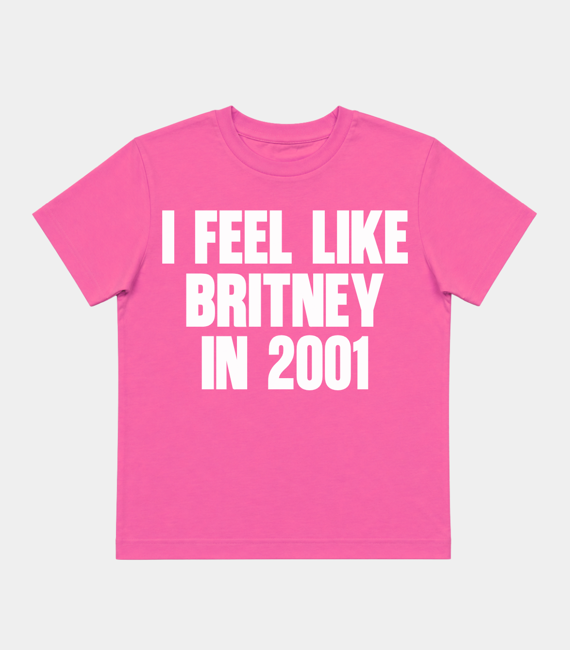 BABY TEE I FEEL LIKE BRITNEY IN 2001